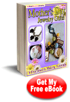 Mother's Day Jewelry Gifts: 8 Free Jewelry Making Tutorials eBook