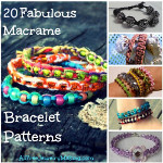 20 Fabulous Macrame Bracelet Patterns 