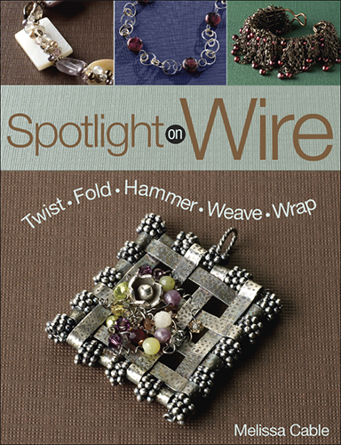 Spotlight on Wire by Melissa Cable